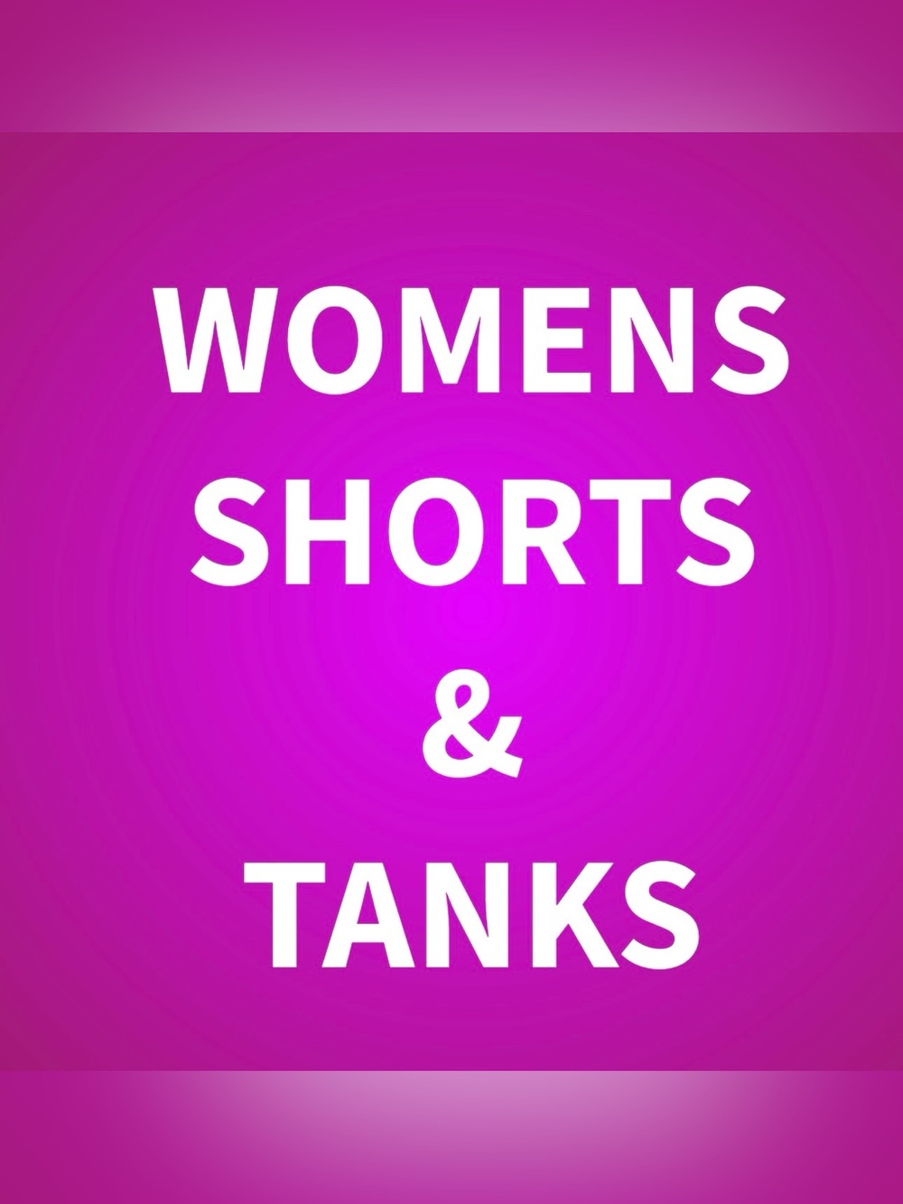 WOMENS SHORTS, TANKS AND OTHER